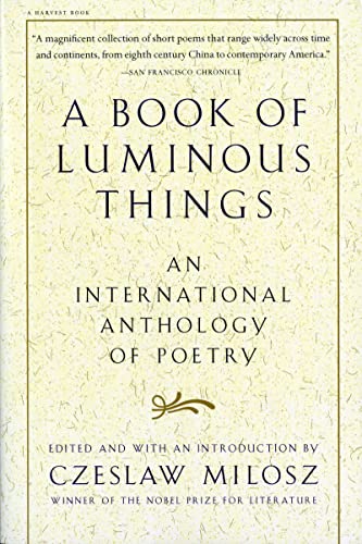 A book of luminous things : an international anthology of poetry / edited and with an introduction by Czeslaw Milosz.