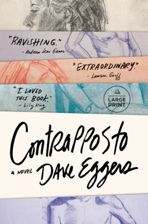Contrapposto : a novel / Dave Eggers.