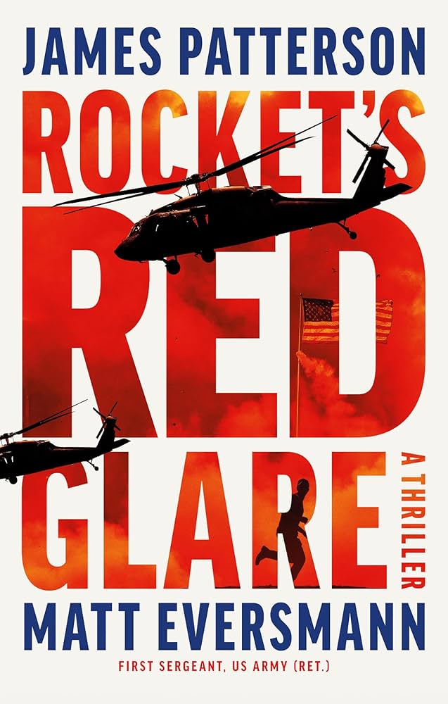 Rocket's red glare / James Patterson and Matt Eversmann.
