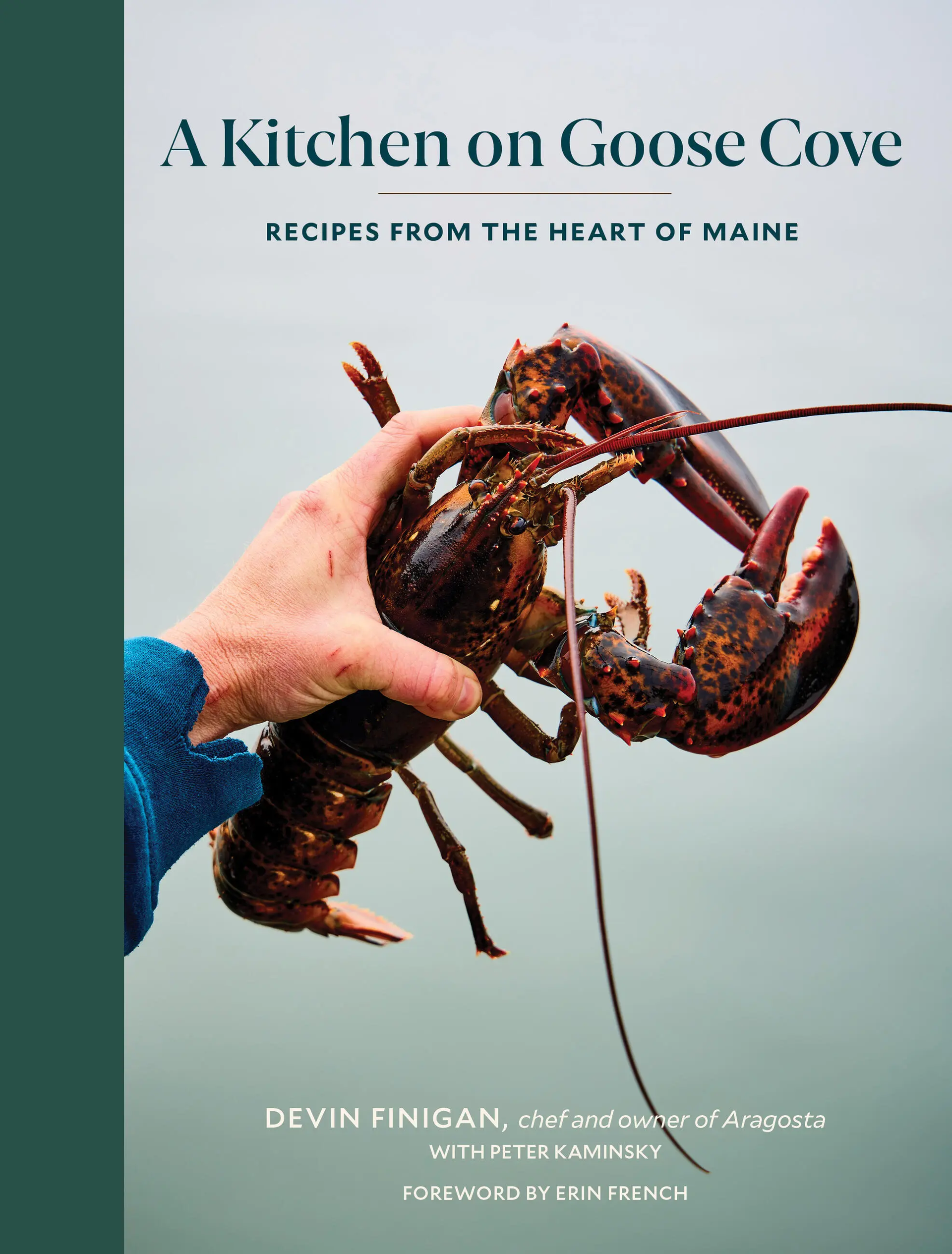 A kitchen on Goose Cove : recipes from the heart of Maine / Devin Finigan with Peter Kaminsky