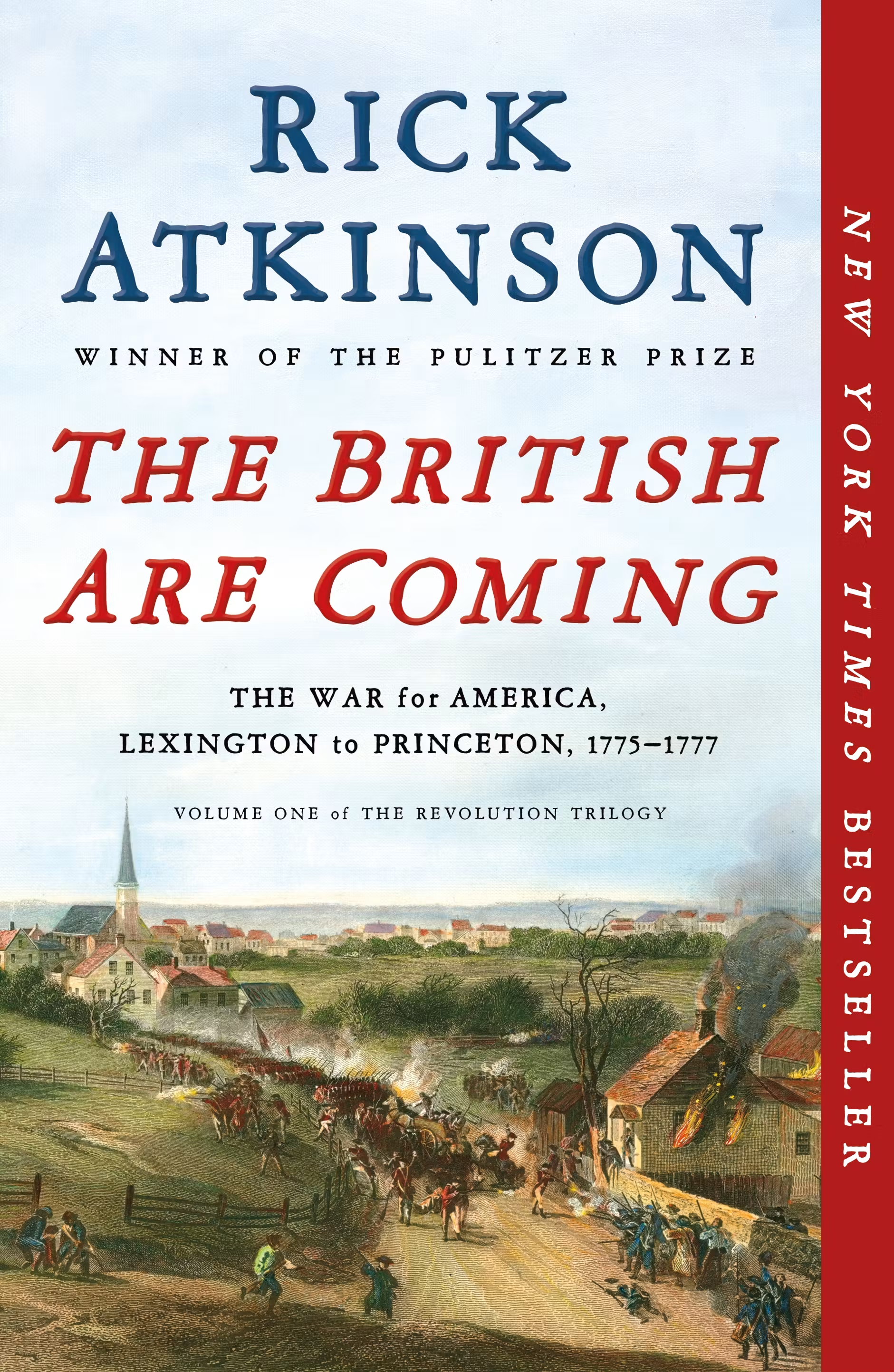 The British are coming : the war for America Lexington to Princeton, 1775-1777 / Rick Atkinson.