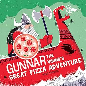 Gunnar the Viking's great pizza adventure / written and illustrated by Diego Vaisberg.