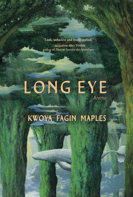 Long eye / Kwoya Fagin Maples.