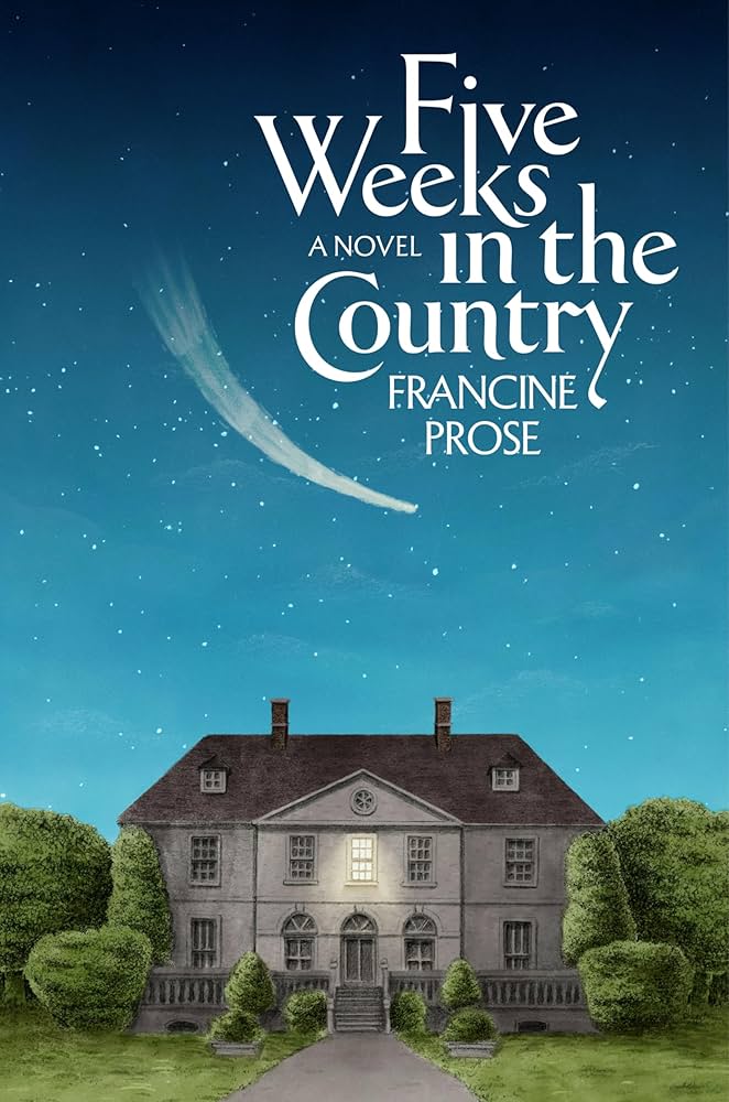 Five weeks in the country : a novel / Francine Prose.