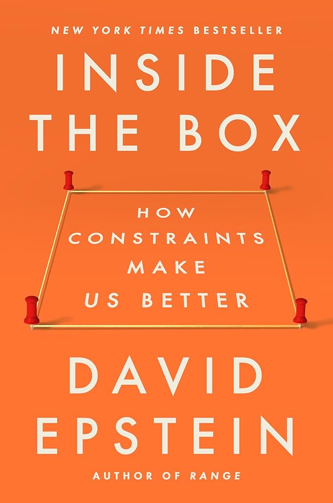 Inside the box : how constraints make us better / David Epstein.