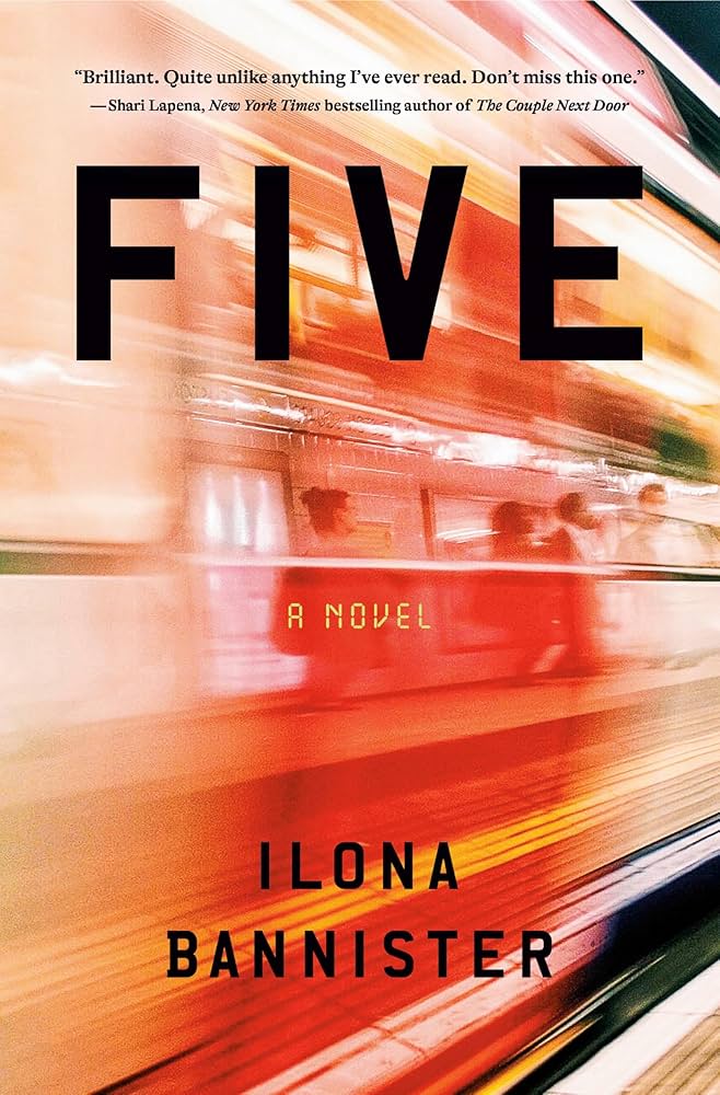 Five : a novel / Ilona Bannister.