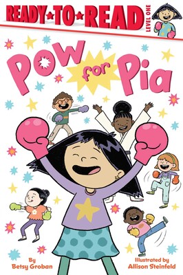 Pow for Pia / Betsy Groban ; illustrated by Allison Steinfeld.