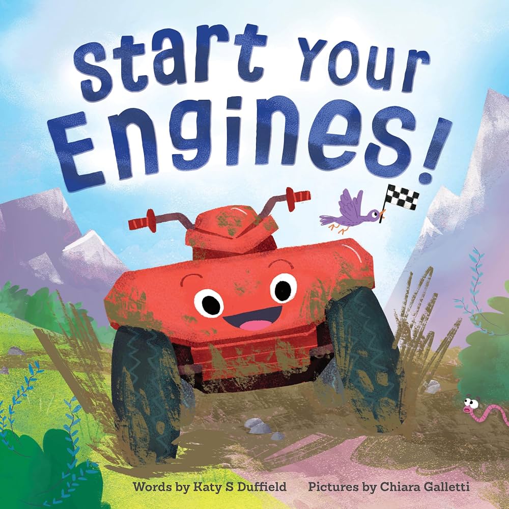 Start your engines! / words by Katy S. Duffield ; pictures by Chiara Galletti.