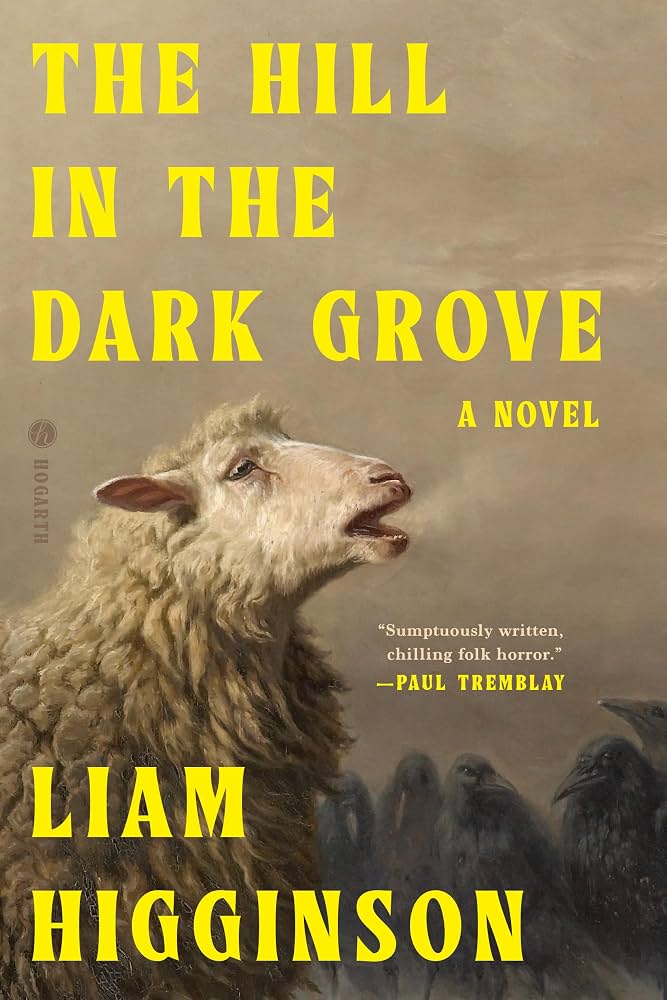 The hill in the dark grove : a novel / Liam Higginson.