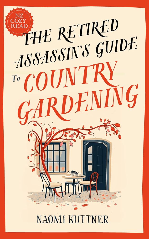 The retired assassin's guide to country gardening : assassin's guide / Naomi Kuttner.
