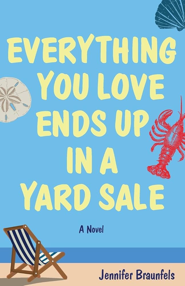 Everything you love ends up in a yard sale/ Jennifer Braunfels.