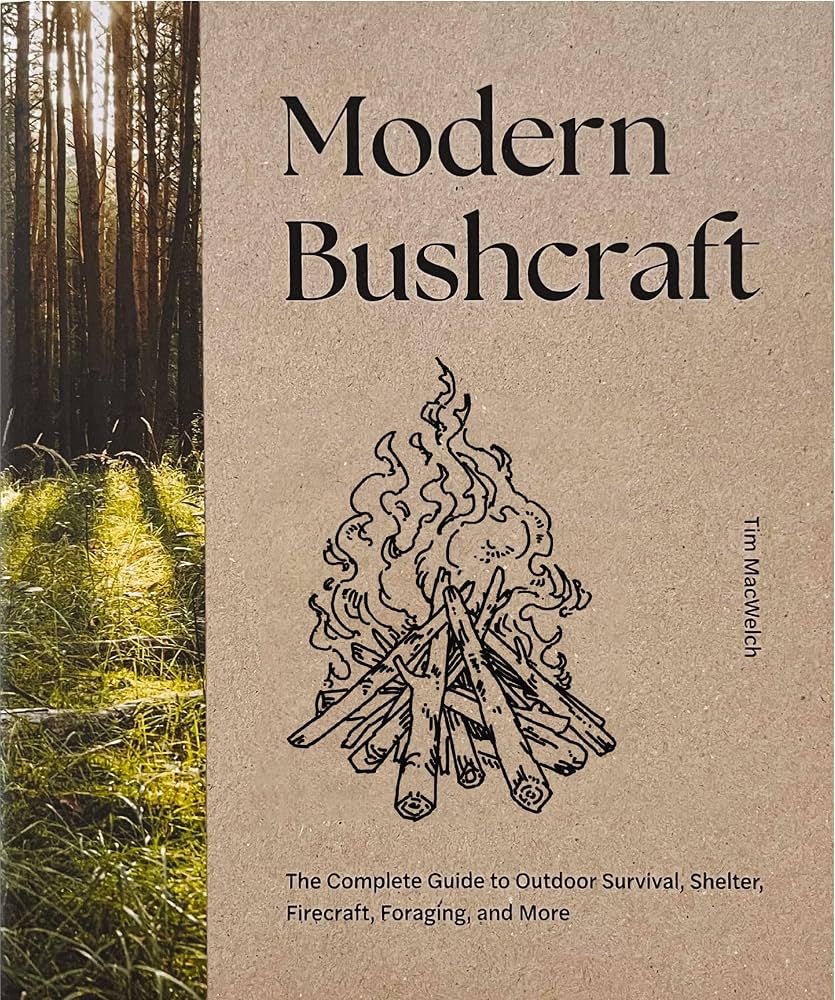 Modern Bushcraft : the complete guide to outdoor survival, shelter, firecraft, foraging, and more / Tim MacWelch; illustrated by Ethan Davies.