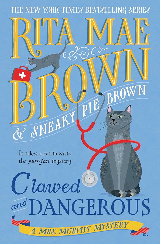 Clawed and dangerous, by Rita Mae Brown & Sneaky Pie Brown ; illustrated by Michael Gellatly