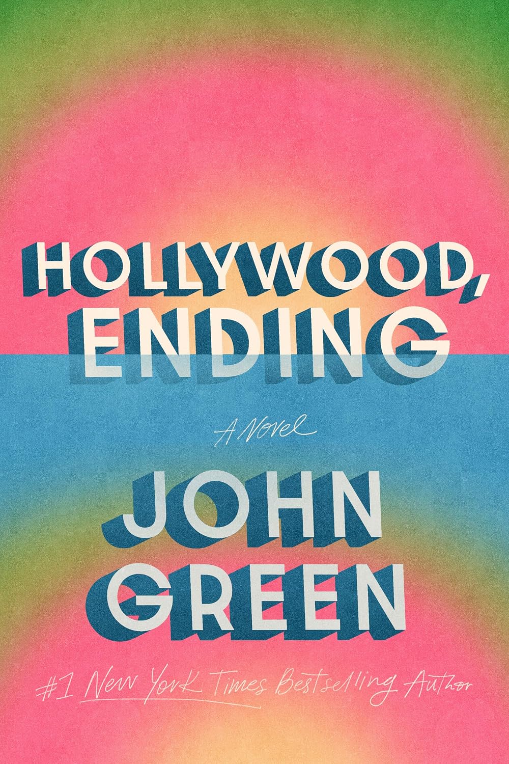 Hollywood, ending / John Green.