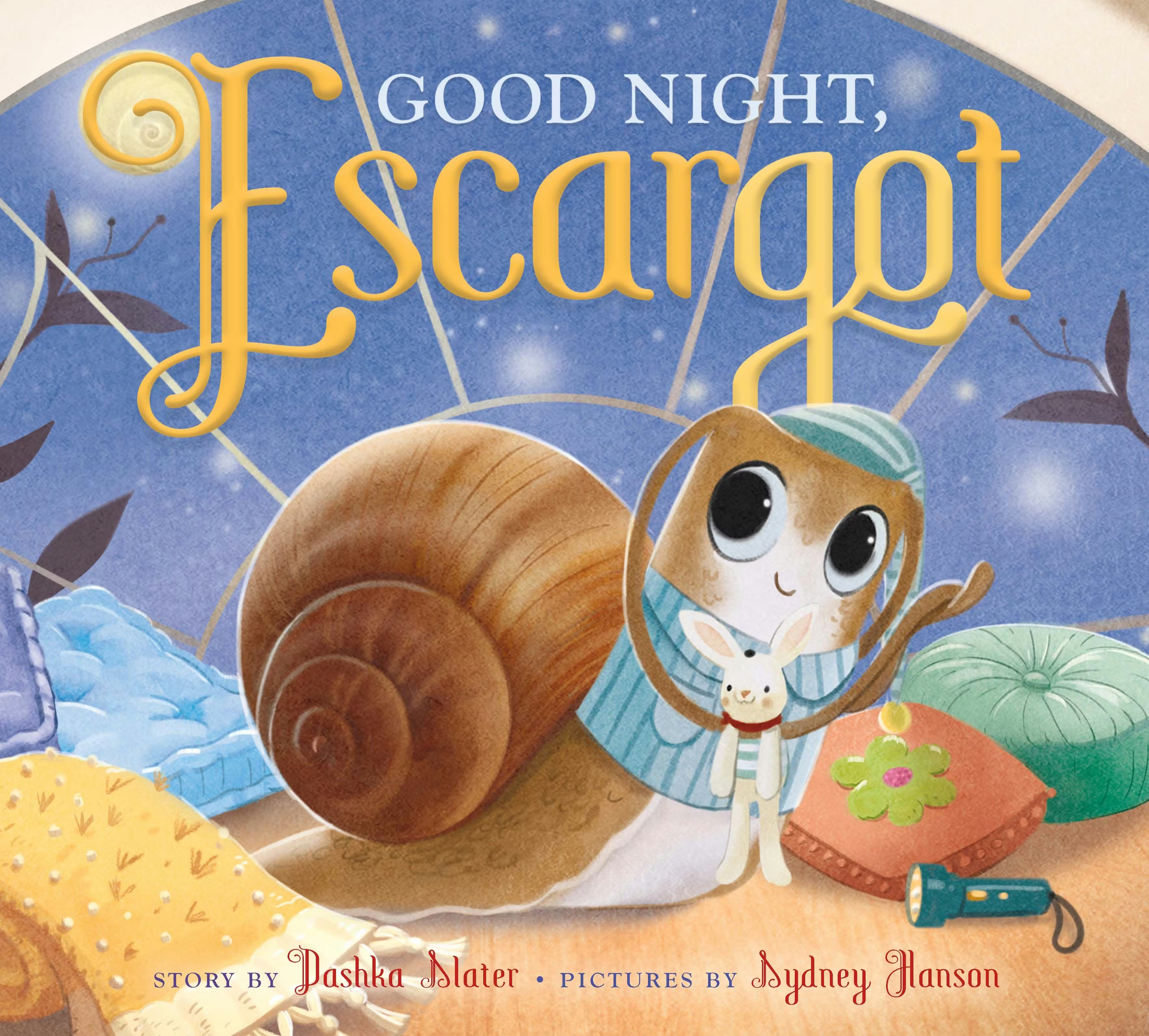 Good night, Escargot / story by Dashka Slater ; pictures by Sydney Hanson. Publisher	New York : Farrar, Straus and Giroux, 2026.