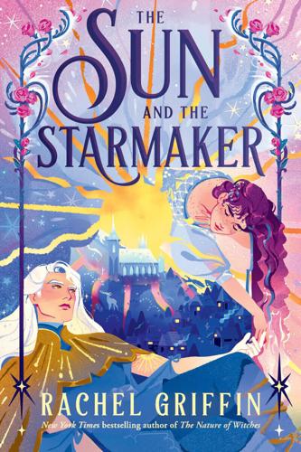 The sun and the starmaker / Rachel Griffin.