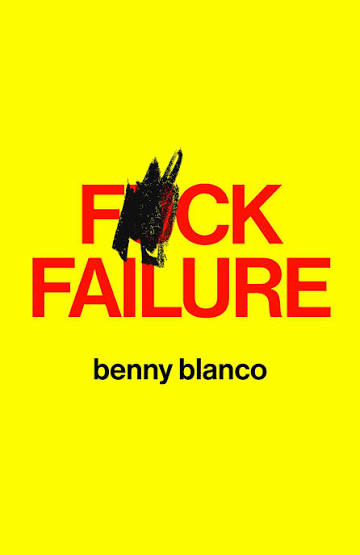 F*ck failure / benny blanco.