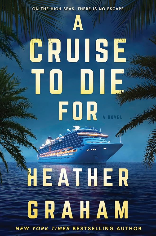 A cruise to die for : a novel, by Heather Graham