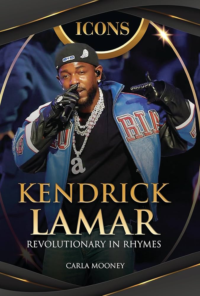 Kendrick Lamar : revolutionary in rhymes / Carla Mooney.