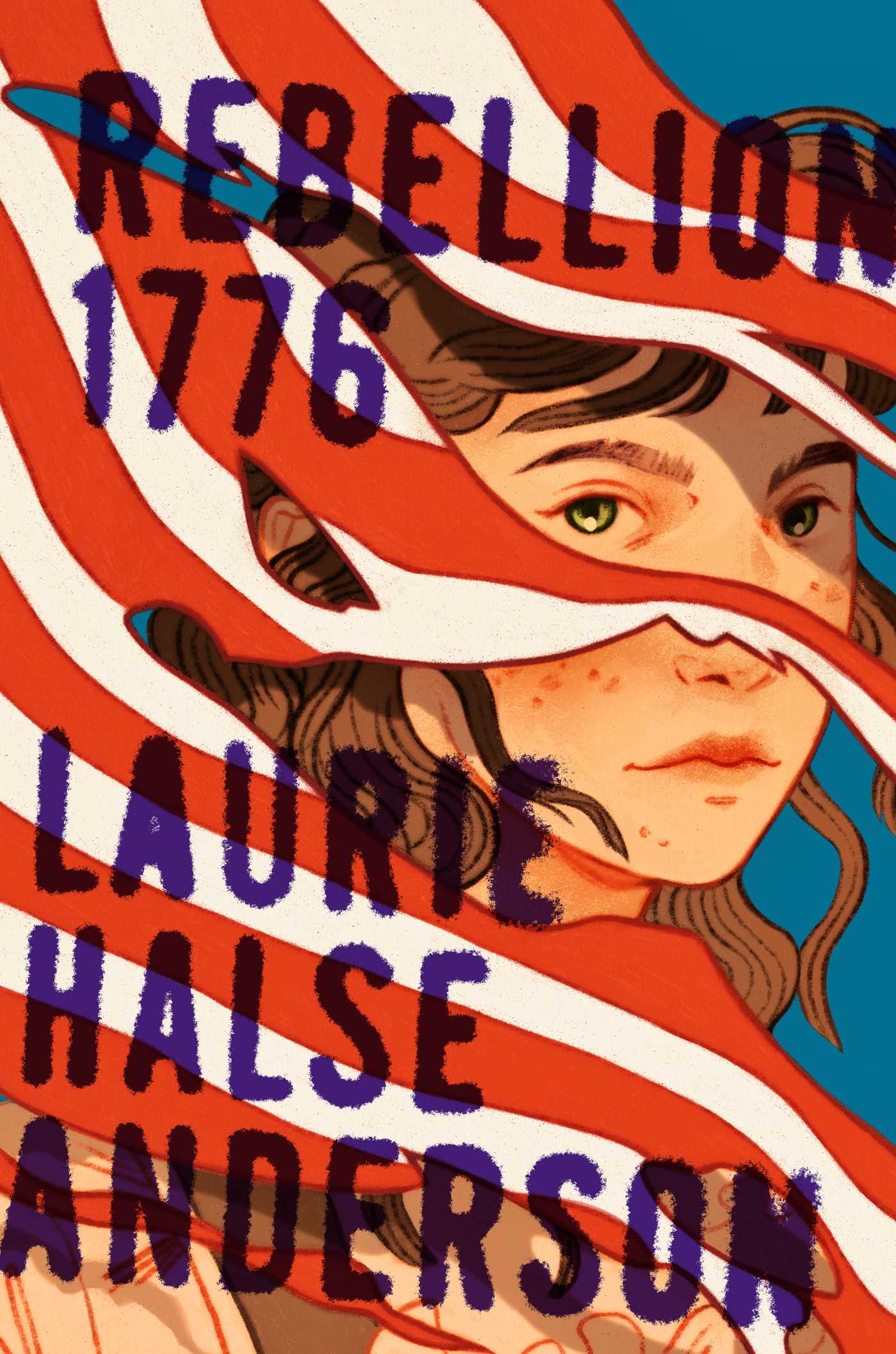 Rebellion 1776 / Laurie Halse Anderson.
