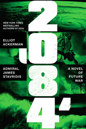 2084 : a novel of future war / Elliot Ackerman and Admiral James Stavridis.