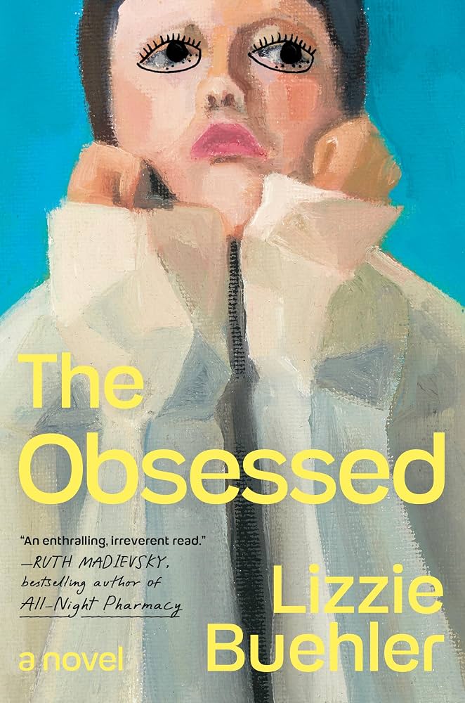 The obsessed : a novel / Lizzie Buehler.