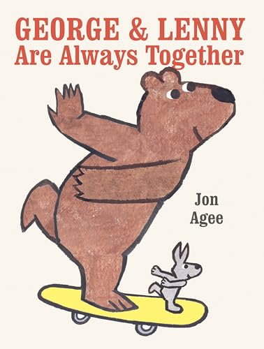 George & Lenny are always together / Jon Agee.