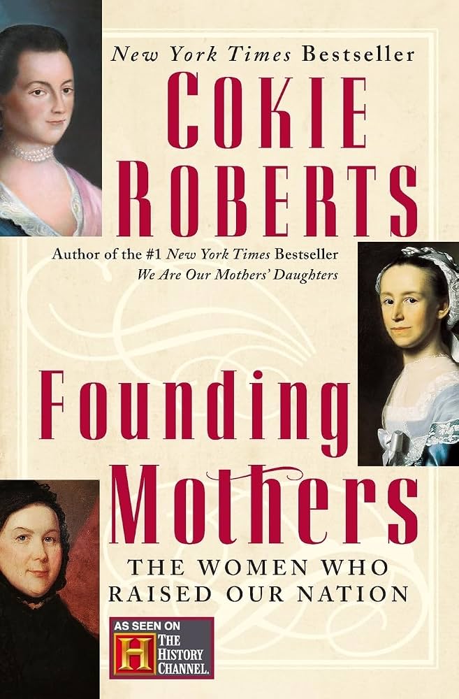 Founding mothers : the women who raised our nation / Cokie Roberts.