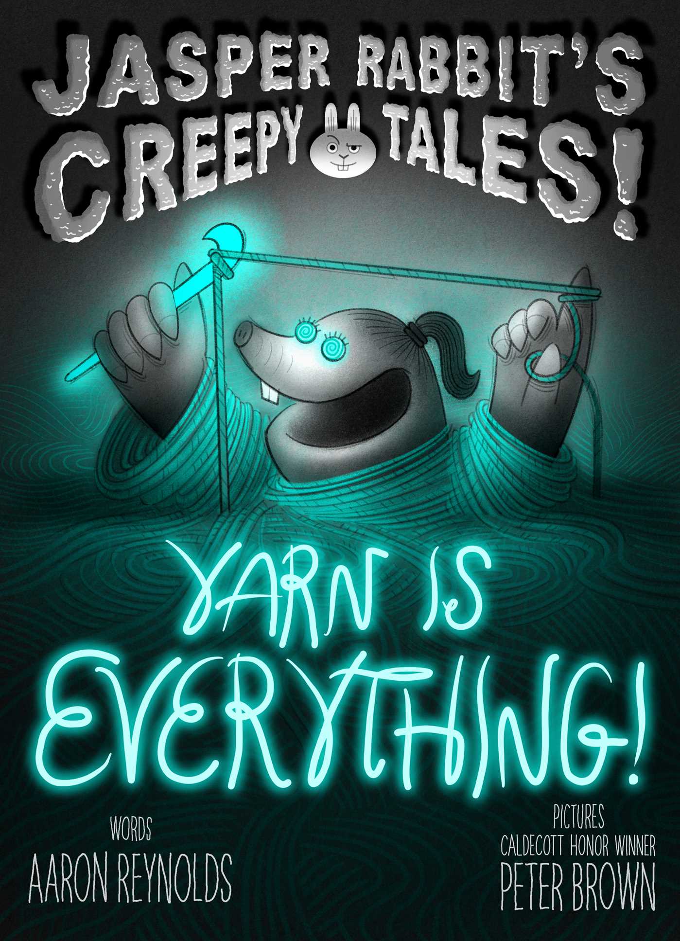 	Yarn is everything! / words Aaron Reynolds ; pictures Peter Brown.