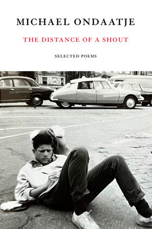 The distance of a shout : selected poems / Michael Ondaatje.