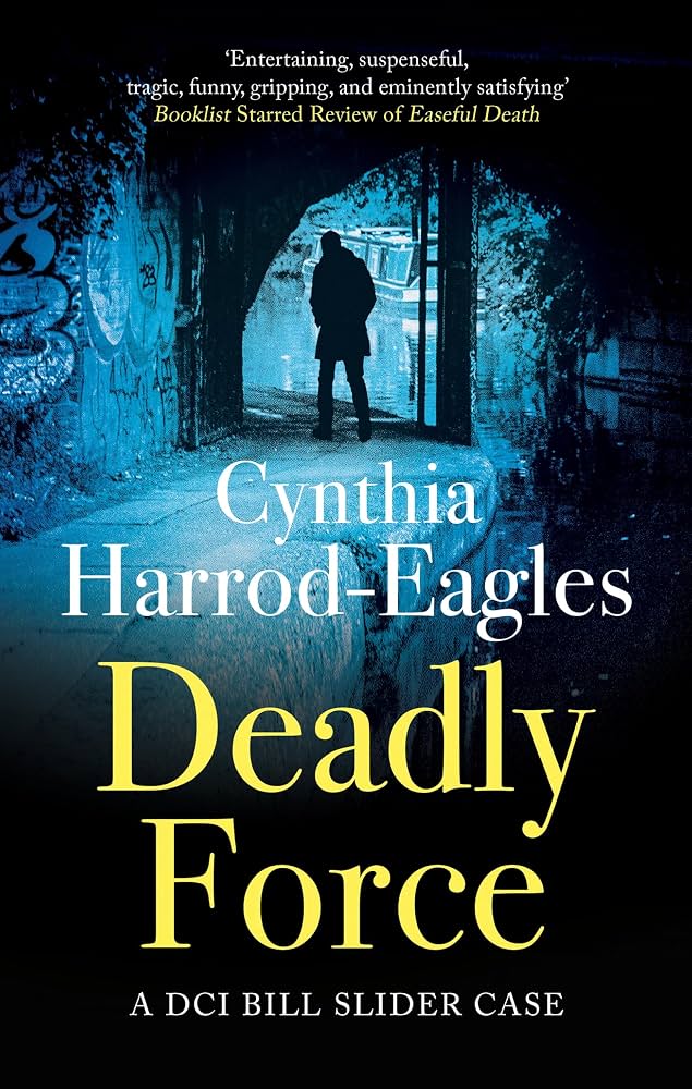 Deadly force / Cynthia Harrod-Eagles.