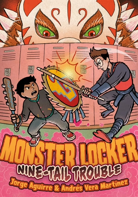 Monster locker. 2, Nine-tail trouble / story by Jorge Aguirre & Andrés Vera Martínez ; written by Jorge Aguirre ; art by Andrés Vera Martínez.