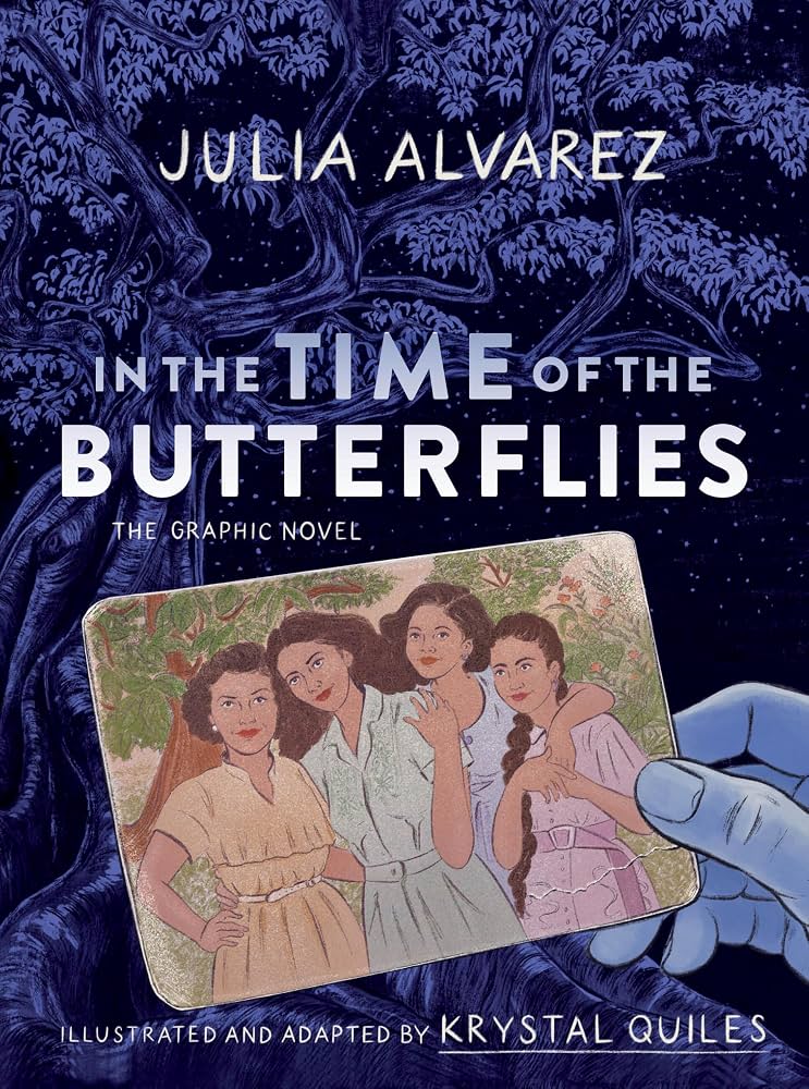 n the time of the butterflies : the graphic novel / Julia Alvarez ; Illustrated and adapted by Krystal Quiles
