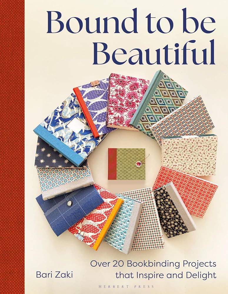 Bound to be beautiful : over 20 bookbinding projects that inspire and delight / Bari Zaki.