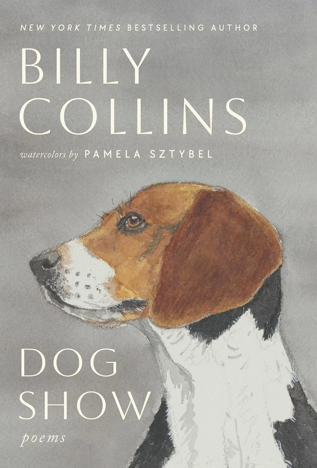 Dog show : poems / Billy Collins ; watercolors by Pamela Sztybel.