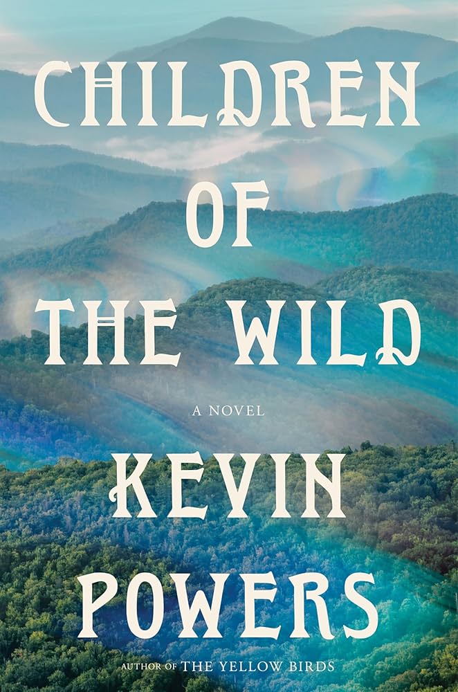 Children of the wild : a novel / Kevin Powers.