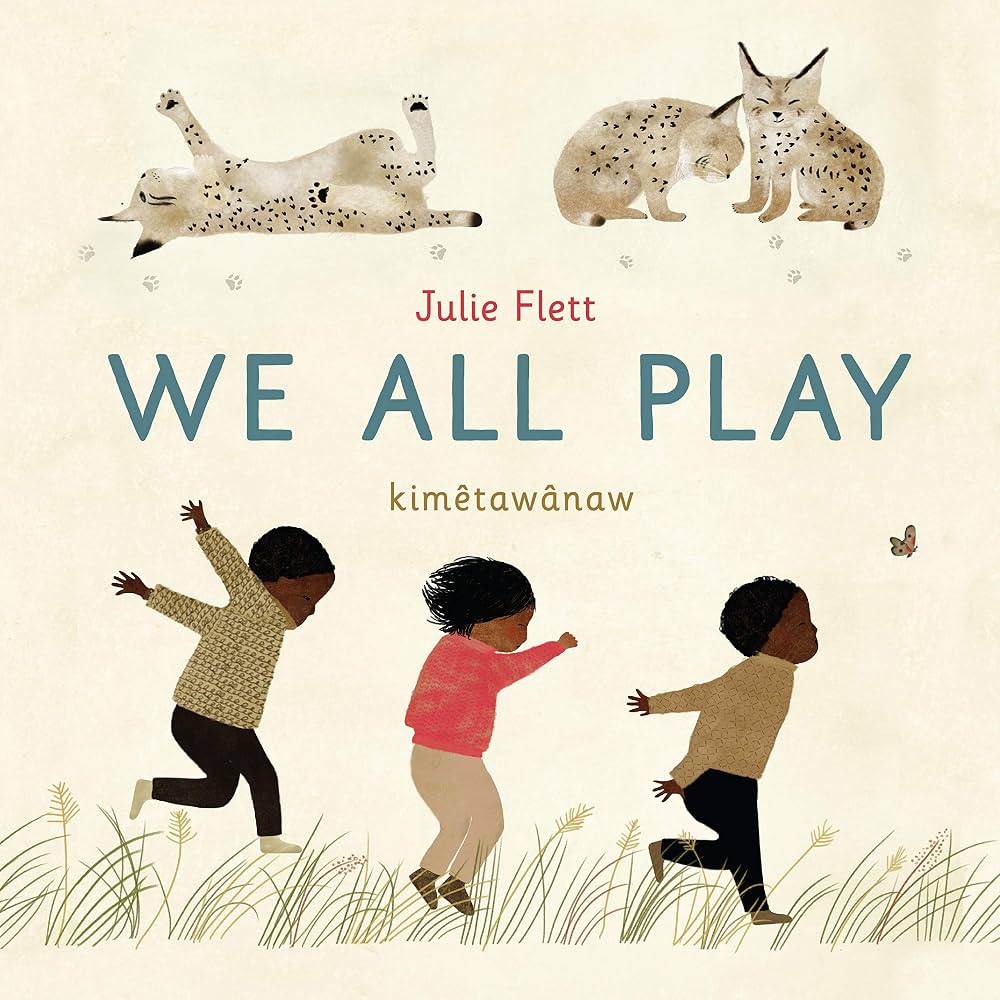 We all play = Kimêtawânaw / Julie Flett.