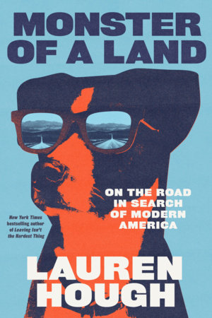 Monster of a land : on the road in search of modern America / Lauren Hough.