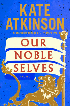 Our noble selves / Kate Atkinson.