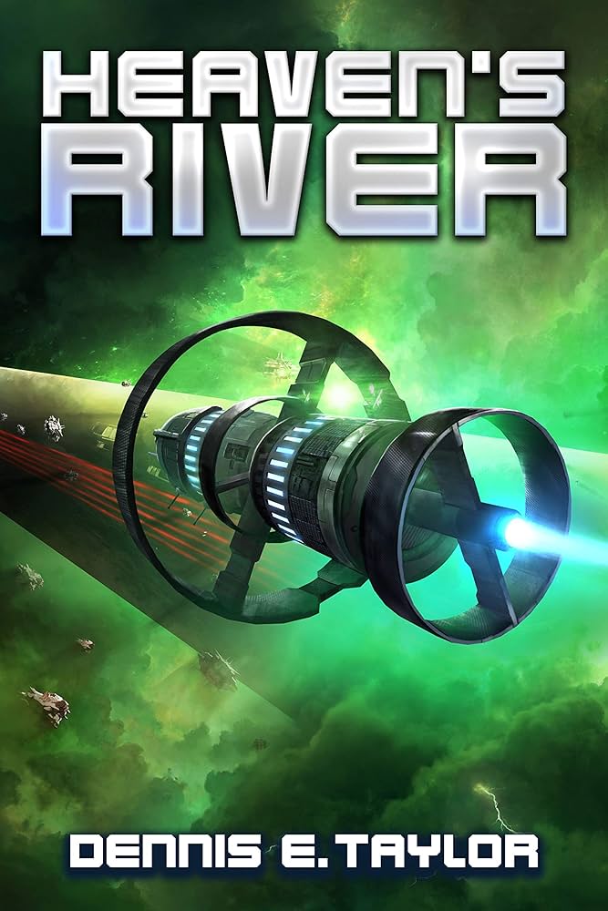 Heaven's river / Dennis E. Taylor.