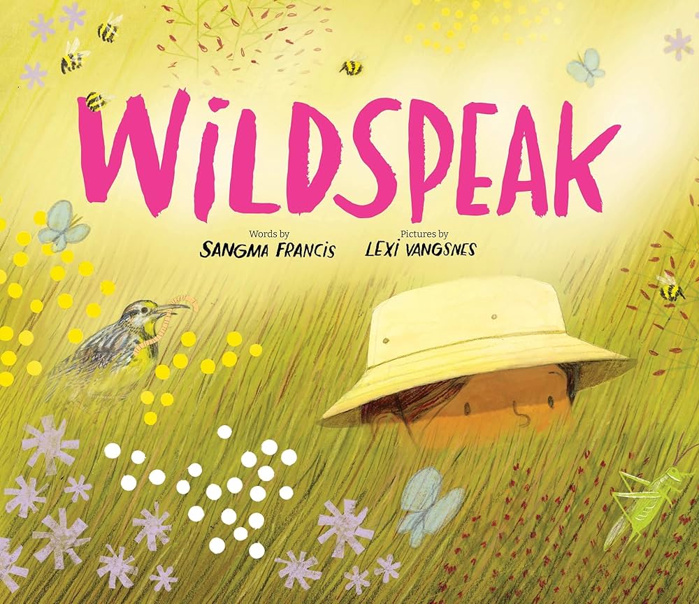 Wildspeak / words by Sangma Francis ; pictures by Lexi Vangsnes.