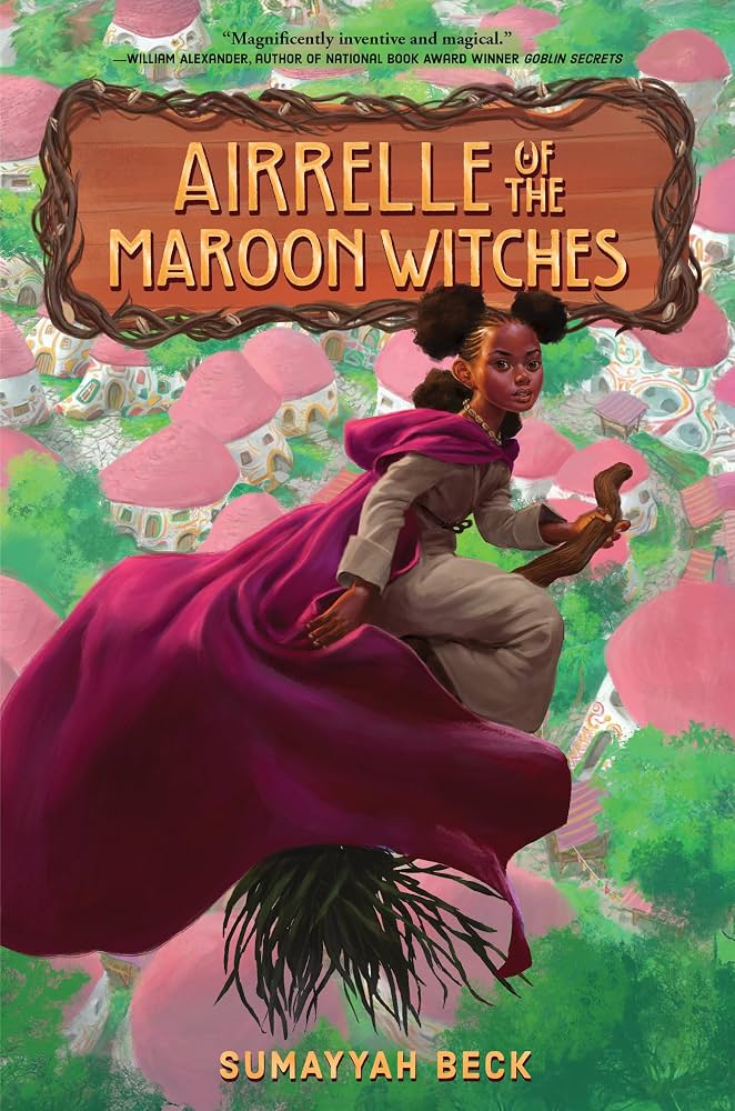 Airrelle of the maroon witches / Sumayyah Beck.
